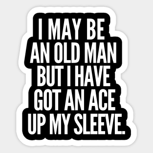 Never underestimate an old man Sticker